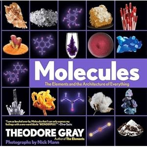 Molecules: The Elements and the Architecture of Everything
