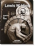 Lewis W. Hine. America at Work (Bibliotheca Universalis) (English, German and French Edition) by 