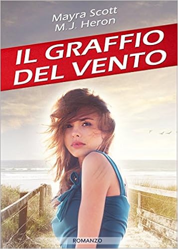 Mayra Scott, M.J. Heron - Il graffio del vento (2016)