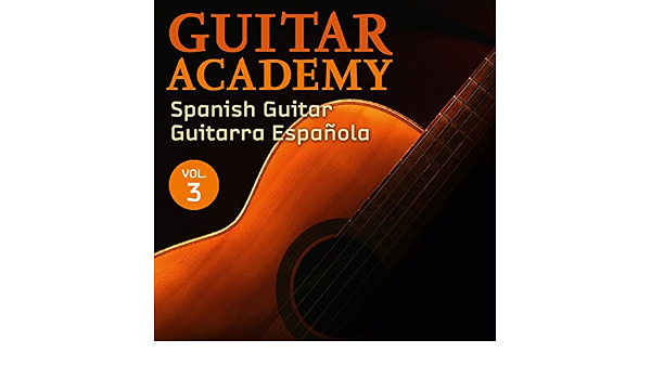 Spanish Guitar / Guitarra Española, Vol. 3 by Guitar Academy on Amazon  Music - Amazon.com