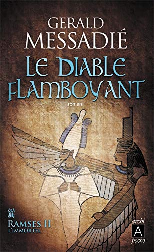 Amazon Fr Le Diable Flamboyant Ramses Ii L Immortel Messadie Gerald Livres