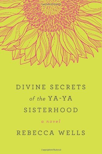 Divine Secrets of the Ya-Ya Sisterhood by Rebecca Wells (3-May-2011) Paperback