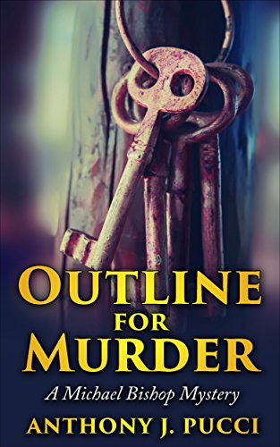 Outline for Murder: A Michael Bishop Mystery by [Pucci, Anthony J.]