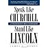 Speak Like Churchill, Stand Like Lincoln: 21 Powerful Secrets of History's Greatest Speakers