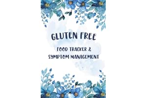 Gluten Free Food Tracker & Symptom Management: A Practical Health Journal for Managing Celiac Disease for Women