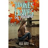 Broken Leaves of Autumn: A Contemporary Romance Novel (American Urban Family Life)