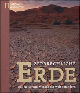 Zerbrechliche Erde Wie Natur Und Mensch Die Welt Verandern Amazon De Regina Schneider Bucher
