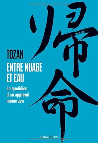 Entre nuage et eau: le quotidien d'un apprenti moine zen