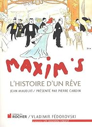 Maxim's, l'histoire d'un rêve