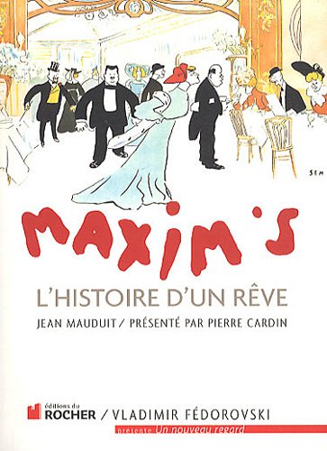 Maxim's, l'histoire d'un rêve