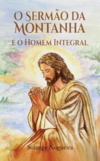 Livro O Sermão da Montanha : E o Homem Integral