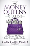 The Money Queen's Guide: For Women Who Want to Build Wealth and Banish Fear