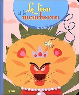 Le Lion Et Le Moucheron Les Fables De La Fontaine La Fontaine Jean De Hong Daphne 9782244401720 Amazon Com Books