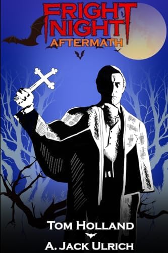 Fright Night: Origins: Holland, Tom, Ulrich, A. Jack