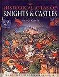 Historical Atlas Of Knights And Castles by
