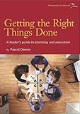 Getting the Right Things Done: A Leader's Guide to Planning and Execution by Pascal Dennis, Jim Womack