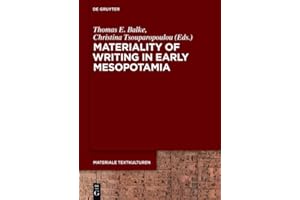 Materiality of Writing in Early Mesopotamia (Materiale Textkulturen Book 13)