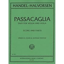 Handel/Halvorsen Passacaglia Violin and Viola Score and Parts Frieda R. Davis and Nathan Stutch Handel/Halvorsen Passacaglia Violin and Viola Score and Parts Frieda R. Davis and Nathan Stutch
