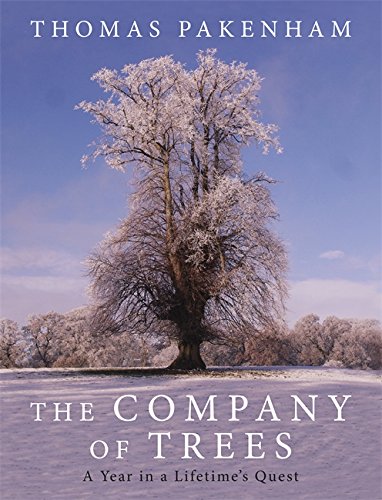 The Company of Trees: A Year in a Lifetime’s Quest