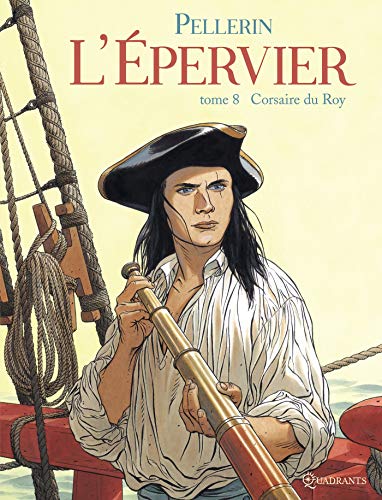 L'Epervier, Tome 8 : Corsaire du Roy by Patrice Pellerin