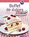 Buffet de dulces: Nuestras 100 mejores recetas en un solo libro (Spanish Edition) by Naumann & Göbel Verlag