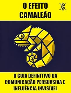 Livro O Efeito Camaleão - O Guia Definitivo da Persuasão e Influência