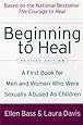Beginning to Heal (Revised Edition): A First Book for Men and Women Who Were Sexually Abused As Children
