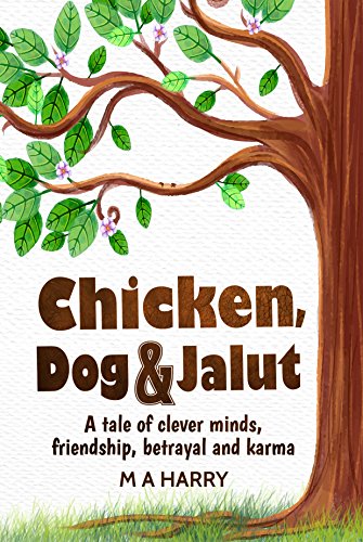 Chicken, Dog & Jalut: ( Quick Reads 2017), must read,fast pace, funny slice. thriller, crime, moral lesson