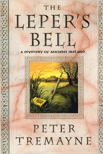The Leper S Bell Sister Fidelma Mysteries Tremayne Peter 9780312362751 Amazon Com Books