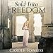 Sold into Freedom: Planting Faith, Book 1 by 