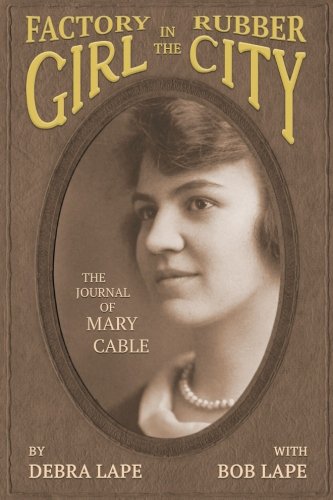 Factory Girl in the Rubber City: The Journal of Mary Cable