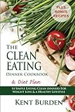 The Clean Eating Dinner Cookbook & Diet Plan: 14 Simple Eating Clean Dinners for Weight Loss & a Healthy Lifestyle