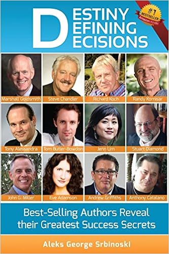 destiny defining decisions best selling entrepreneurs reveal their greatest success secrets entrepreneur interview series volume 1 srbinoski aleks george goldsmith marshall chandler steve koch richard komisar randy alessandra tony amazon com