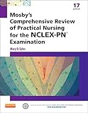 Mosby's Comprehensive Review of Practical Nursing for the NCLEX-PN® Exam, 17e (Mosby's Comprehensive Review of Practical Nursing for Nclex-Pn)