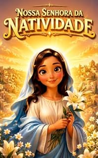 Livro NOSSA SENHORA DA NATIVIDADE (UNIVERSO CATÓLICO KIDS)