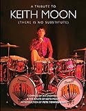 A Tribute To Keith Moon (There Is No Substitute) by Ian Snowball