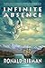 Infinite Absence, Volume I (Volume 1) by Ronald Ribman