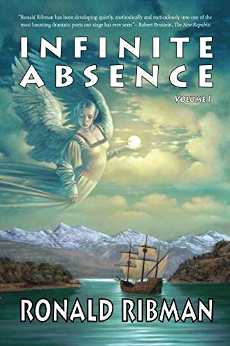 Infinite Absence, Volume I (Volume 1) by Ronald Ribman