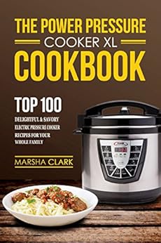 The Ultimate Power Pressure Cooker XL Cookbook: Top 100 ...