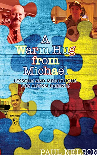 A Warm Hug from Michael: Lessons and Meditations for Autism Parents