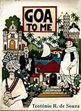 Goa to Me, De Souza, Teotonio R., 8170225043