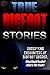 True Bigfoot Stories: Horrifying Encounters Of Bigfoot Horror: What Would You Do? What's The Truth? (True Bigfoot Stories, Cryptozoology, True Bigfoot ... True Bigfoot Encounters, Predator Book 1)