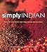 Simply Indian: Sweet and Spicy Recipes from India, Pakistan and East Africa by 