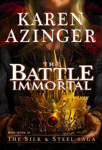The Battle Immortal (The Silk & Steel Saga Book 7)