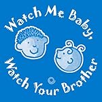 Watch Me Baby, Watch Your Brother