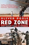 Red Zone: Five Bloody Years in Baghdad (Blood and Treasure Book 2) by Oliver Poole