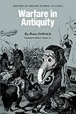 Warfare in Antiquity: History of the Art of War, Volume I by 
