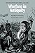Warfare in Antiquity: History of the Art of War, Volume I by 