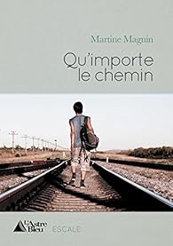 Qu'importe le chemin par Martine Magnin