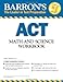 Barron's ACT Math and Science Workbook (Barron's Act Math & Science Workbook)